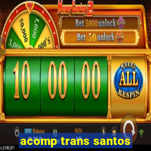 acomp trans santos